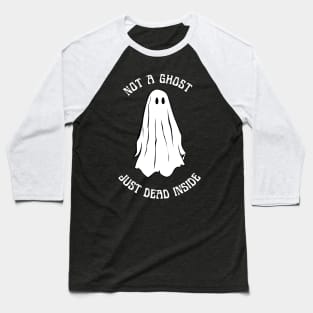 not a ghost just dead inside Baseball T-Shirt